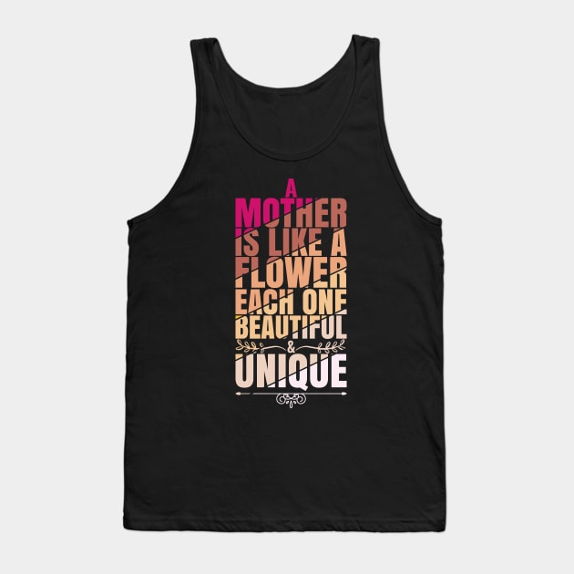 A Mother Is Like A Flower Tank Top by funkymonkeytees